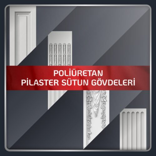 Poliüretan Pilaster Sütun Gövdeleri