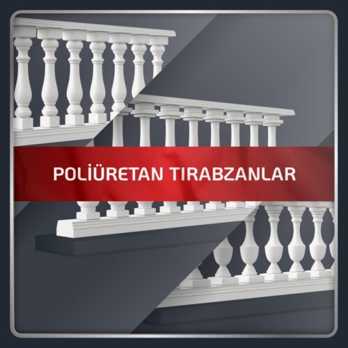 Poliüretan Tırabzanlar