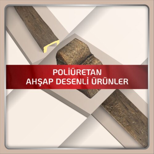 Poliüretan Ahşap Desenli Ürünler